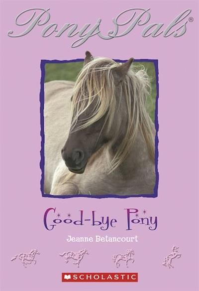 Pony Pals: Good-bye Pony by Jeanne Betancourt