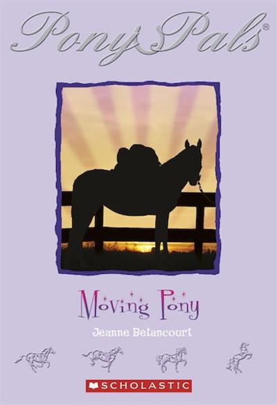 Pony Pals: Moving Pony by Jeanne Betancourt