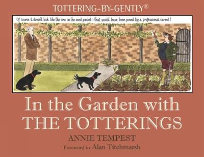 In the Garden with The Totterings by Annie Tempest