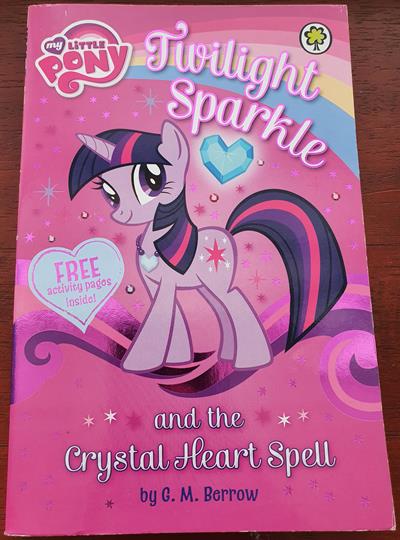 My Little Pony: Twilight Sparkle and the Crystal Heart Spell by G.M. Berrow