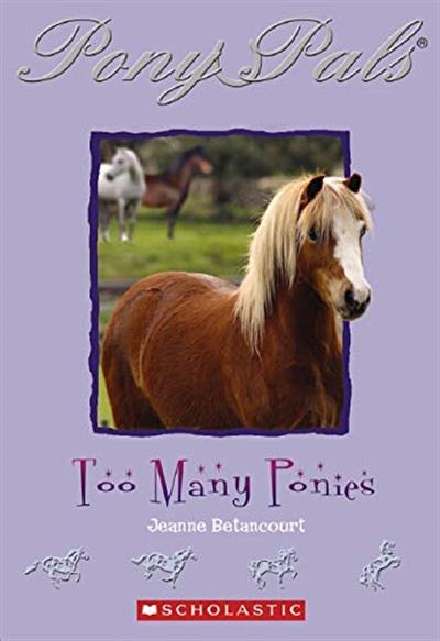 Pony Pals: Too Many Ponies by Jeanne Betancourt