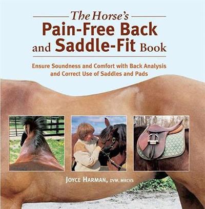 The Horse's Pain-Free Back and Saddle-Fit Book by Joyce Harman DVM, MRCVS