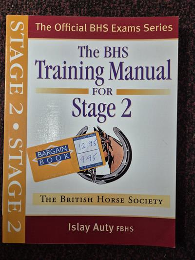 The Official BHS Exams Series: The BHS Training Manual for Stage 2 by Islay Auty FBHS