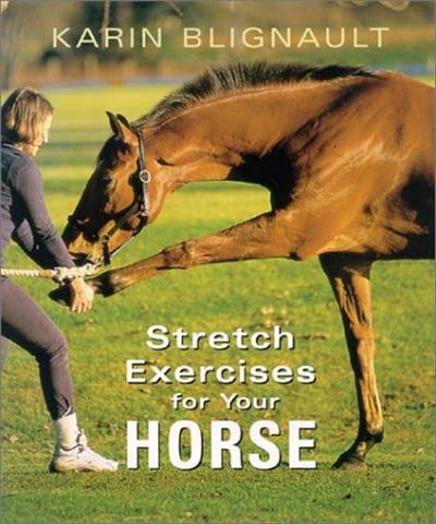 Stretch Exercises for Your Horse by Karin Blignault