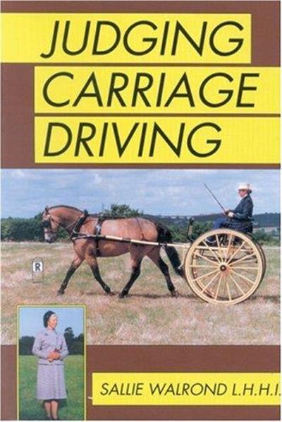 Judging Carriage Driving by Sallie Walrond L.H.H.I.