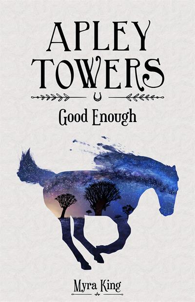 Apley Towers: Good Enough by Myra King