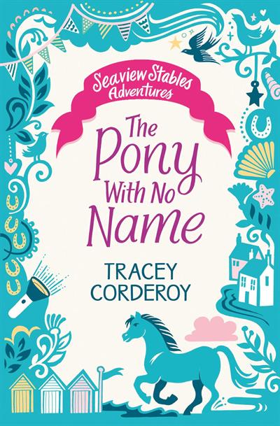 Seaview Stables Adventures: The Pony With No Name by Tracey Corderoy