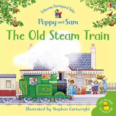 Usborne Farmyard Tales: The Old Steam Train by Heather Amery & Stephen Cartwright