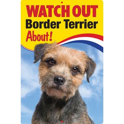 Watch Out Border Terrier About! Sign