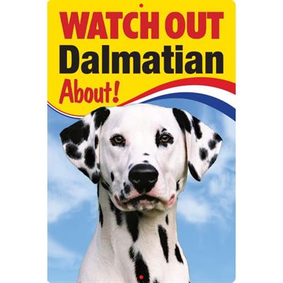 Watch Out Dalmatian About! Sign