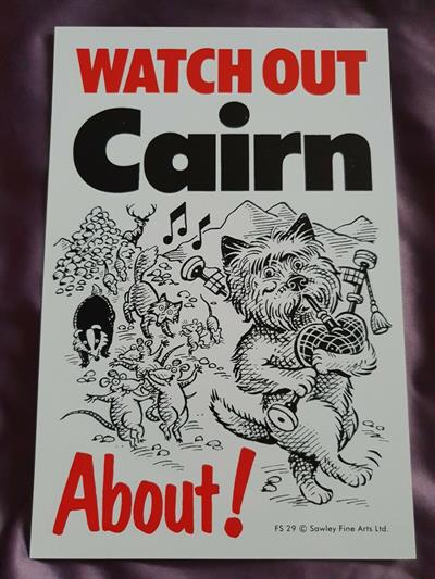 Watch Out Cairn Terrier About! Sign