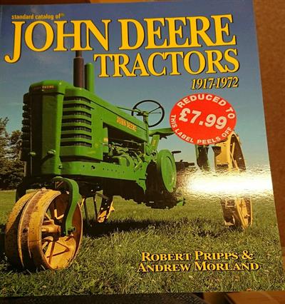 The Standard Catalog of John Deere Tractors: 1917-1972 by Robert Pripps and Andrew Morland